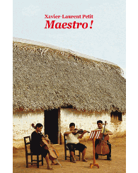 Roman - Maestro! Xavier-Laurent Petit, École des Loisirs 2015 - ISBN 9782211222853