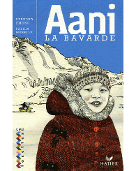 Facettes CM2, Aani la bavarde, album 3, Hatier 2007 - ISBN 9782218926587