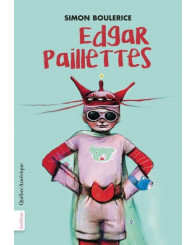Roman - Edgar Paillettes - Simon Boulerice - ISBN 9782764438527