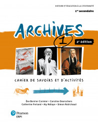 Archives, sec. 1 - 2e éd. - Cahier de savoirs et d’activités + Ensemble numérique – ÉLÈVE 1 (12 mois) (ancien code 9782766105922) - ISBN 9782766156344