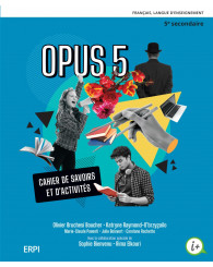 OPUS - sec. 5 – Cahier de savoirs et d’activités + Ensemble numérique – ÉLÈVE (12 mois) - ISBN 9782766153640