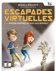 Roman - Escapades virtuelles - Vol. 1, Sueurs froides au pays des momies - ISBN 9782895913283