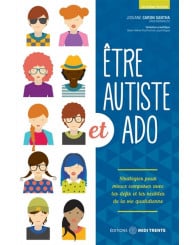 Être autiste et ado - 2e édition - Éd. Midi-Trente