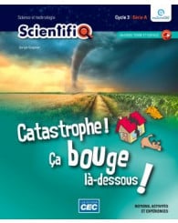 ScientifiQ série A (3e cycle) Fascicule Univers Terre et Espace: Catastrophe! Ça bouge là-dessous (no 220903) - ISBN 9782766203642
