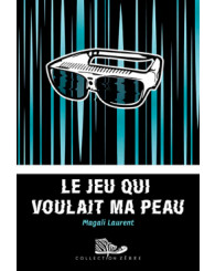 Roman - Le jeu qui voulait ma peau - Magali Laurent - ISBN 9782897706630