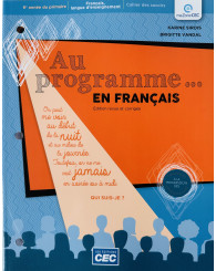 Au programme en français 6e année - Cahier de l'élève (no 224832///225156) - ISBN 9782765531814///9782766213054