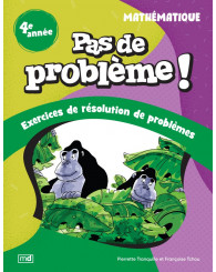 Pas de problème! Mathématique - 4e année (Nouv. éd.)