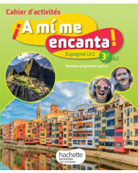 A mi me encanta ! 3e, A2, espagnol LV2, cahier d'activités, Hachette 2017 - ISBN 9782014627039
