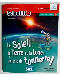 ScientifiQ 2e cycle, Série B - Fascicule UNIVERS TERRE ET ESPACE, Le soleil, la terre et la lune (no 220891) - ISBN 9782766203635
